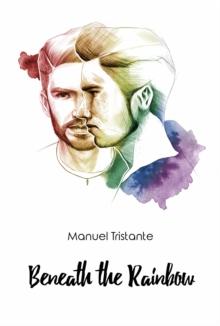 Beneath the Rainbow : An LGBT (gay) romance novel and young adult