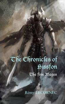 The Chronicles of  Hissfon Volume 1 - The five Mages