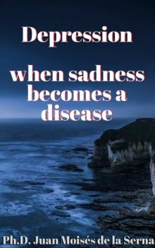 Depression, when sadness becomes a disease