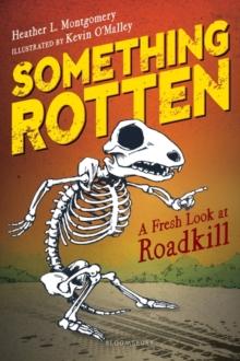 Something Rotten : A Fresh Look at Roadkill