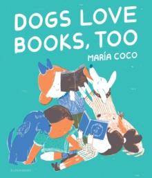 Dogs Love Books, Too