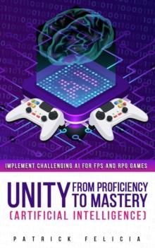 Unity from Proficiency to Mastery (Artificial Intelligence)