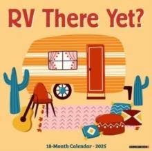 RV There Yet? 2025 12 X 12 Wall Calendar