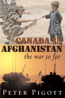 Canada in Afghanistan : The War So Far