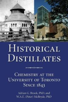 Historical Distillates : Chemistry at the University of Toronto since 1843