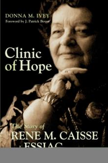 Clinic of Hope : The Story of Rene Caisse and Essiac