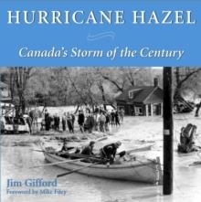 Hurricane Hazel : Canada's Storm of the Century