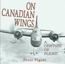 On Canadian Wings : A Century of Flight