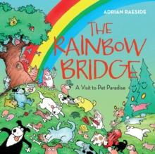 The Rainbow Bridge : A Visit to Pet Paradise