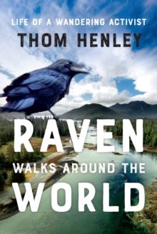 Raven Walks Around the World : Life of a Wandering Activist