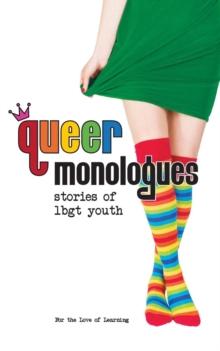 Queer Monologues : Stories of Lgbt Youth