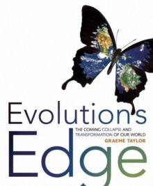 Evolution's Edge : The Coming Collapse and Transformation of Our World