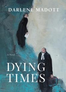 Dying Times : A Novel