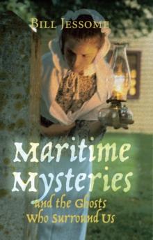 Maritime Mysteries : And the Ghosts Who Surround Us