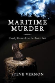 Maritime Murder : Deadly Crimes from the Buried Past