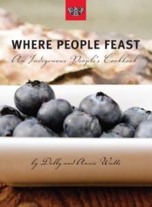 Where People Feast : An Indigenous People's Cookbook