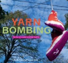 Yarn Bombing : The Art of Crochet and Knit Graffiti