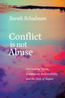 Conflict Is Not Abuse : Overstating Harm, Community Responsibility, and the Duty of Repair