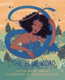 The Blue Road : A Fable of Migration