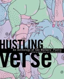 Hustling Verse : An Anthology of Sex Workers' Poetry