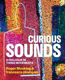 Curious Sounds : A Dialogue in Three Movements