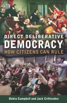 Direct Deliberative Democracy : How Citizens Can Rule