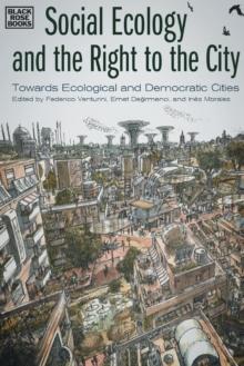 Social Ecology and the Right to the City - Towards Ecological and Democratic Cities