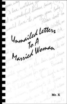 Unmailed Letters to a Married Woman