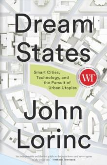 Dream States : Smart Cities and the Pursuit of Utopian Urbanism