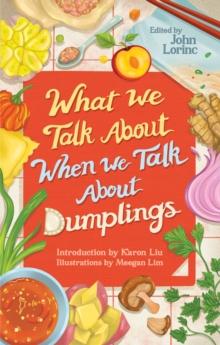 What We Talk About When We Talk About Dumplings