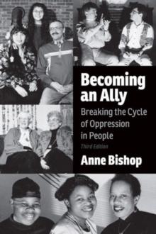 Becoming an Ally, 3rd Edition : Breaking the Cycle of Oppression in People