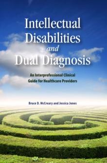 Intellectual Disabilities and Dual Diagnosis : An Interprofessional Clinical Guide for Healthcare Providers