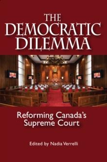 Democratic Dilemma : Reforming Canada's Supreme Court