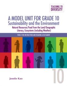 A Model Unit For Grade 10: Sustainability and the Environment : Natural Resources/Food from the Land/Geographic Literacy, Ecosystems (including Weather)