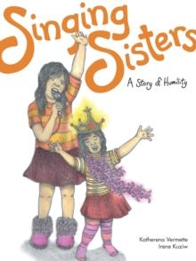 Singing Sisters : A Story of Humility