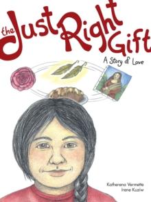 The Just Right Gift : A Story of Love