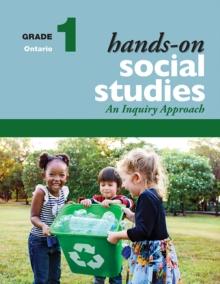 Hands-On Social Studies for Ontario, Grade 1 : An Inquiry Approach