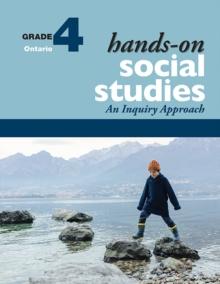 Hands-On Social Studies for Ontario, Grade 4 : An Inquiry Approach