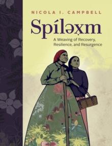 Spilexm : A Weaving of Recovery, Resilience, and Resurgence