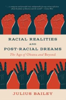 Racial Realities and Post-Racial Dreams : The Age of Obama and Beyond