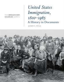 United States Immigration, 1800-1965 : A History in Documents