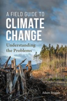 A Field Guide to Climate Change : Understanding the Problems