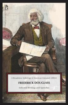 Frederick Douglass : Selected Writings and Speeches