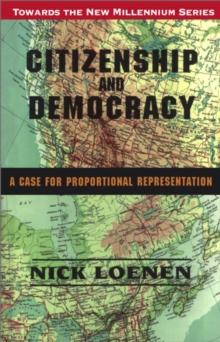 Citizenship and Democracy : A Case for Proportional Representation