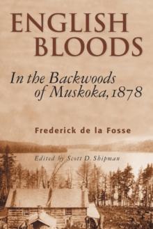 English Bloods : In the Backwoods of Muskoka, 1878