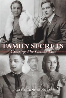 Family Secrets : Crossing the Colour Line