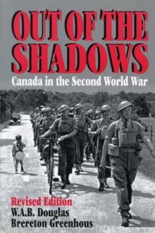 Out of the Shadows : Canada in the Second World War