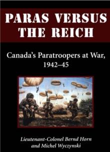 Paras Versus the Reich : Canada's Paratroopers at War, 1942-1945