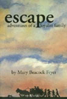 Escape : Adventures of a Loyalist Family