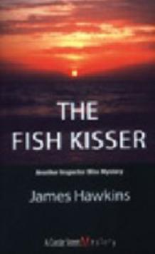 The Fish Kisser : An Inspector Bliss Mystery